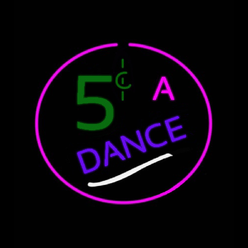 5 Cents A Dance Neon Sign