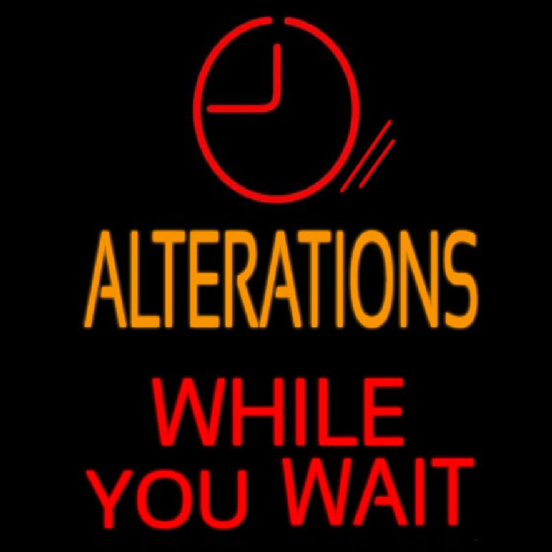 Alteration While You Wait Neon Sign