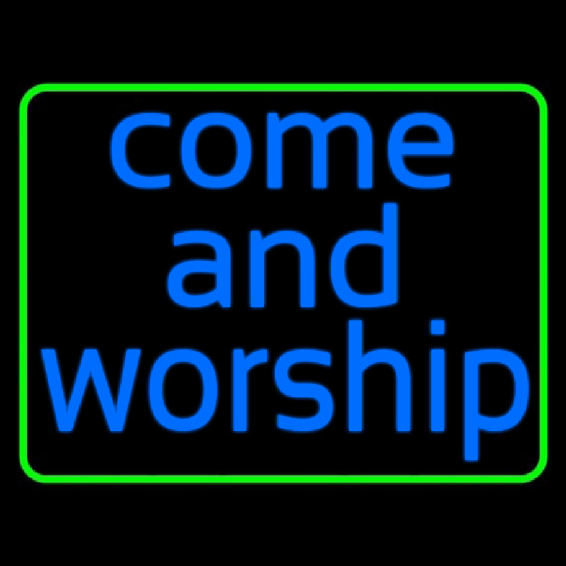 Blue Come And Worship Green Border Neon Sign