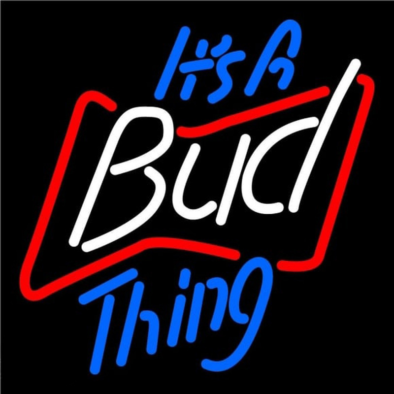 Budweiser Its A Bud Thing Beer Sign Neon Sign
