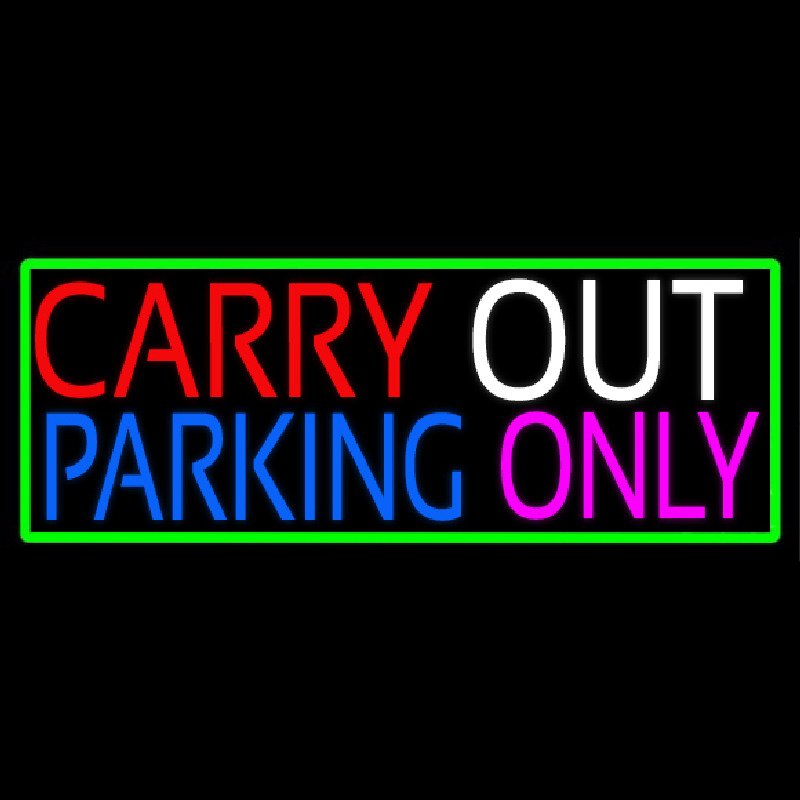 Carry Out Parking Only Neon Sign