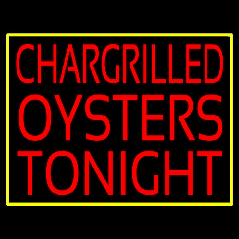 Chargrilled Oysters Tonight Neon Sign