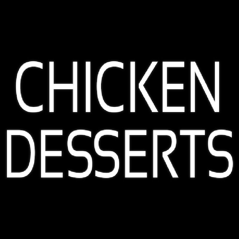 Chicken Desserts Neon Sign