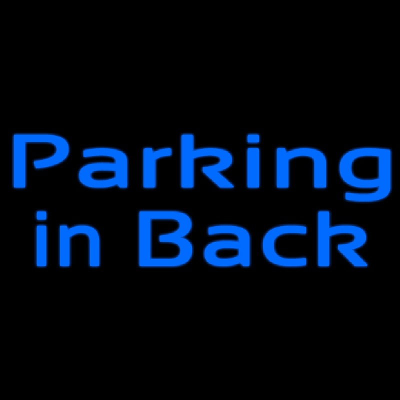 Custom Parking In Back 1 Neon Sign