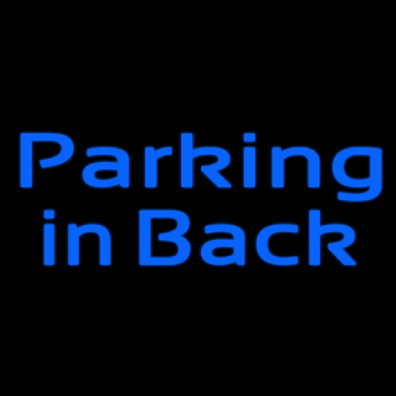 Custom Parking In Back 2 Neon Sign