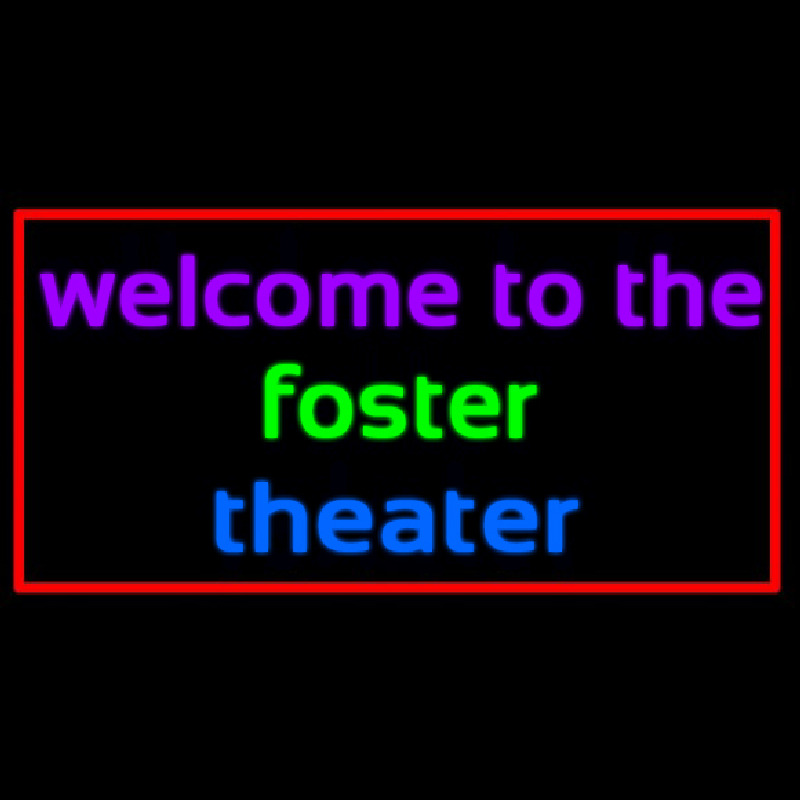 Custom Welcome To The Foster Theater 1 Neon Sign