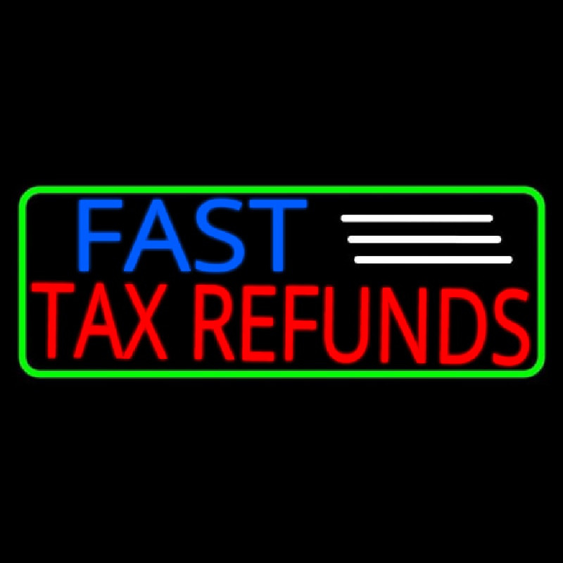Deco Style Fast Ta  Refunds With Green Border Neon Sign