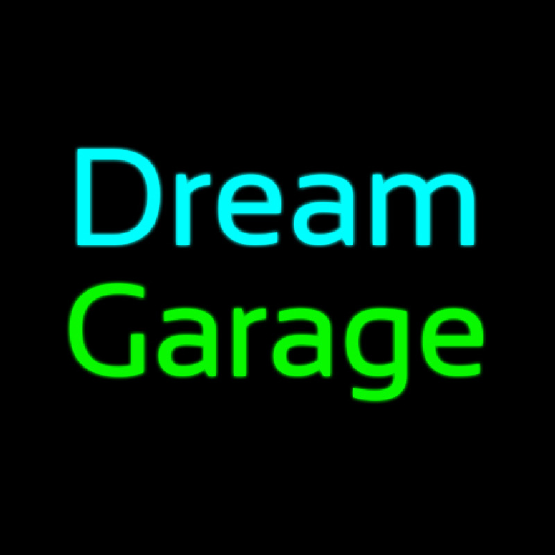 Dream Garage Neon Sign