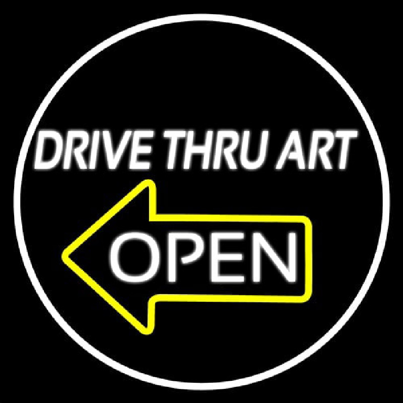 Drive Thru Art Neon Sign