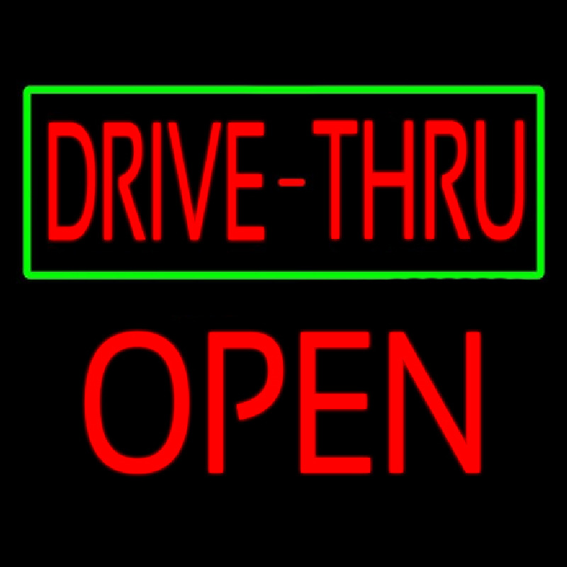 Drive Thru With Green Border Open Neon Sign