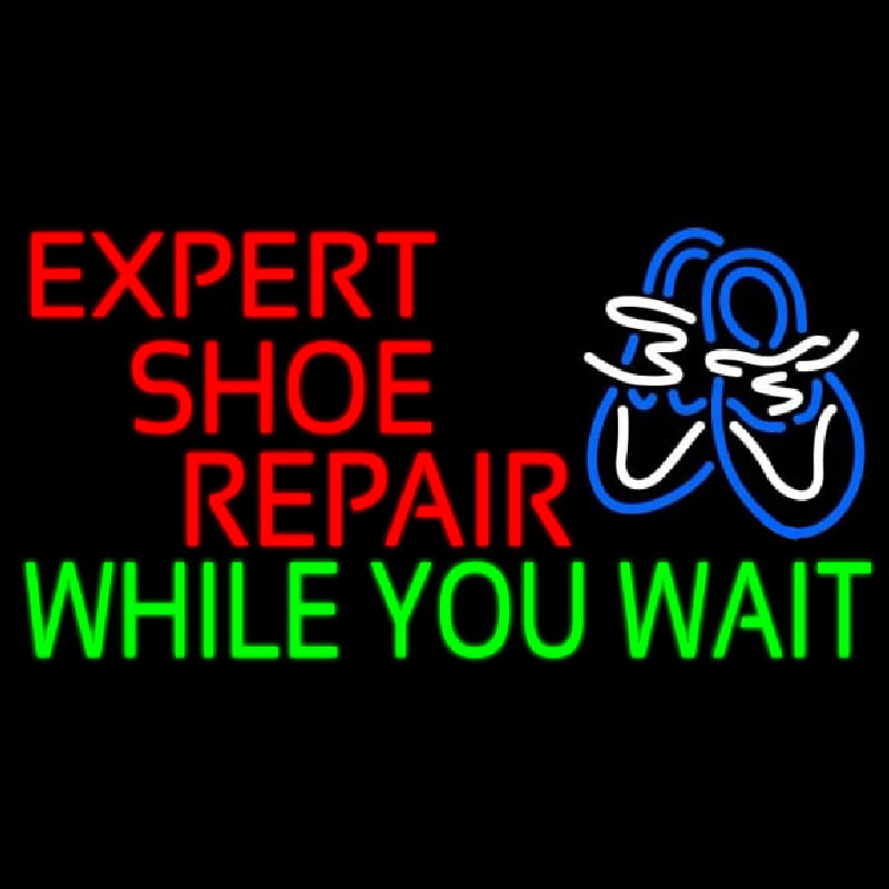E pert Shoe Repair While You Wait Neon Sign
