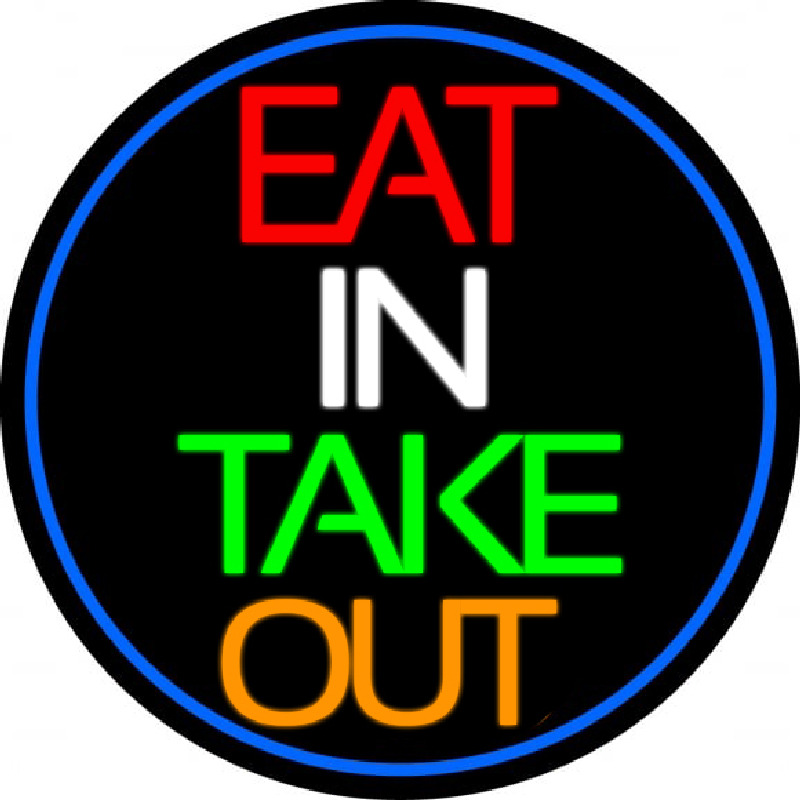 Eat In Take Out Oval With Blue Border Neon Sign