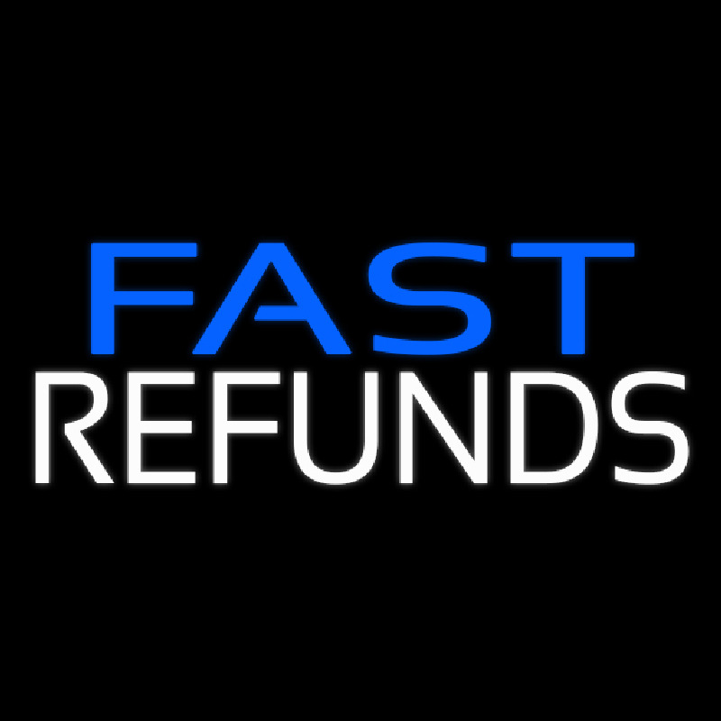 Fast Refunds Neon Sign