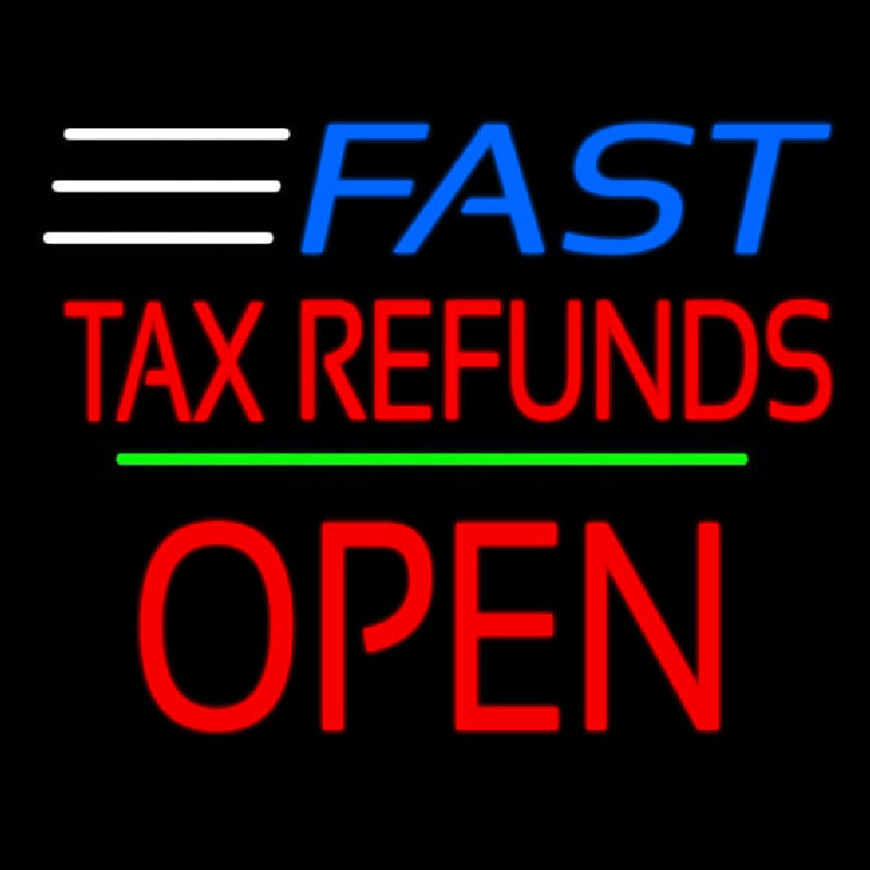 Fast Ta  Refunds Block Open Line Neon Sign