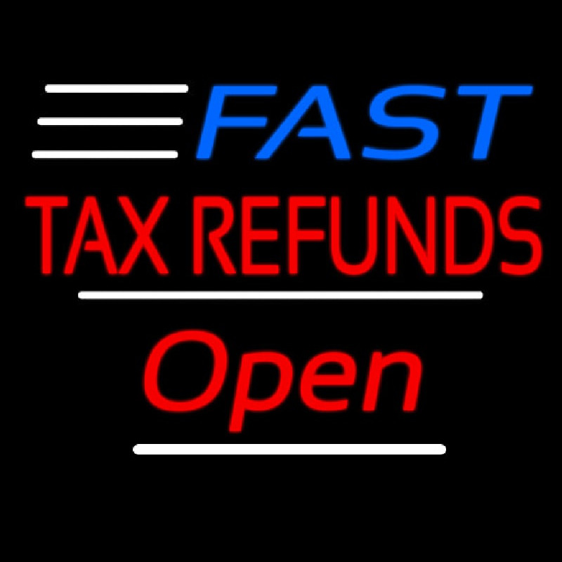 Fast Ta  Refunds Open White Line Neon Sign