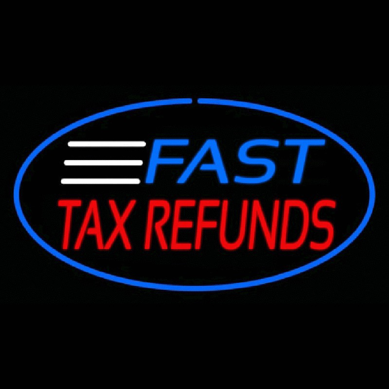 Fast Ta  Refunds Oval Blue Border Neon Sign