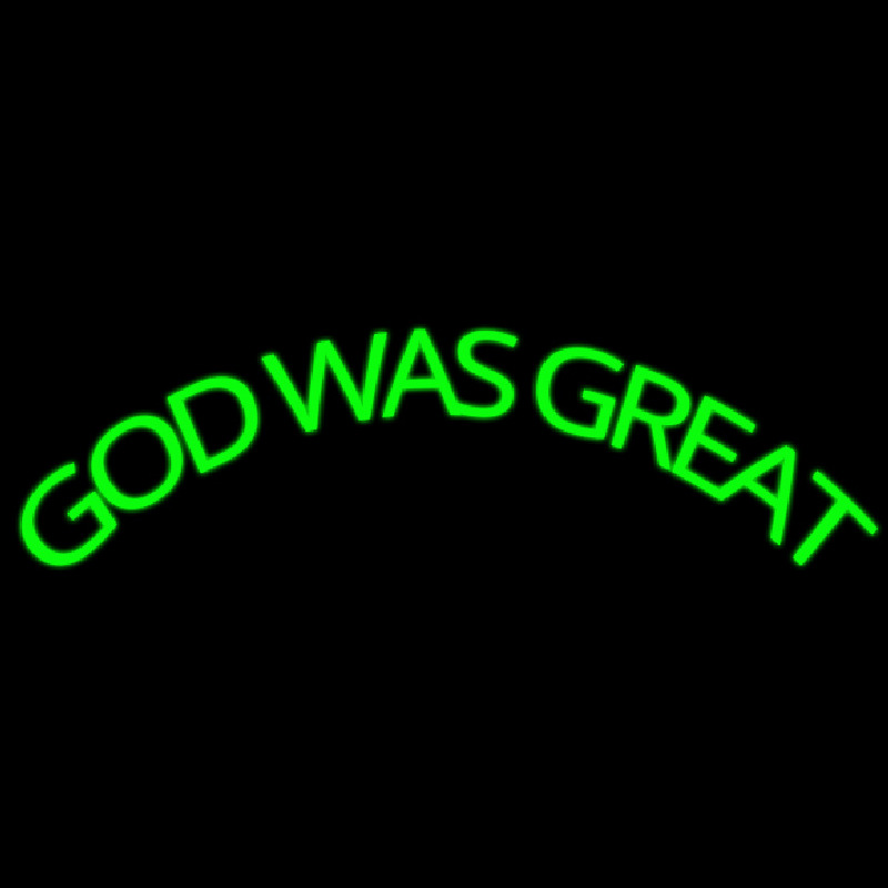 Green God Was Great Neon Sign