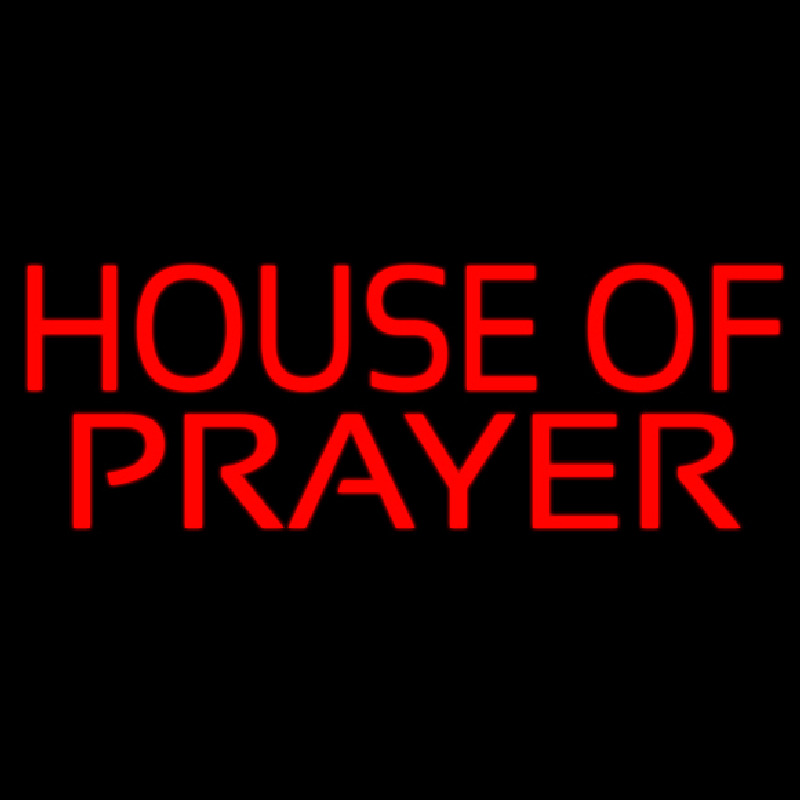 House Of Prayer Neon Sign