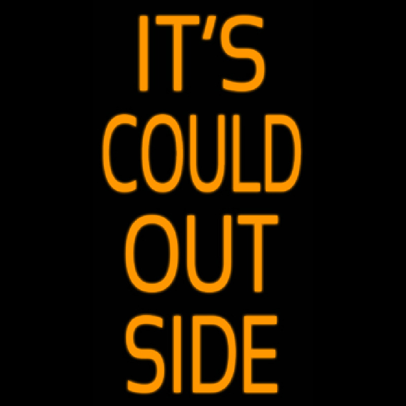 Its Cold Out Side Neon Sign