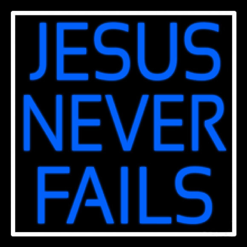 Jesus Never Fails Neon Sign