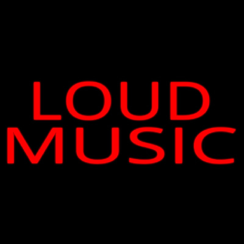 Loud Music 2 Neon Sign