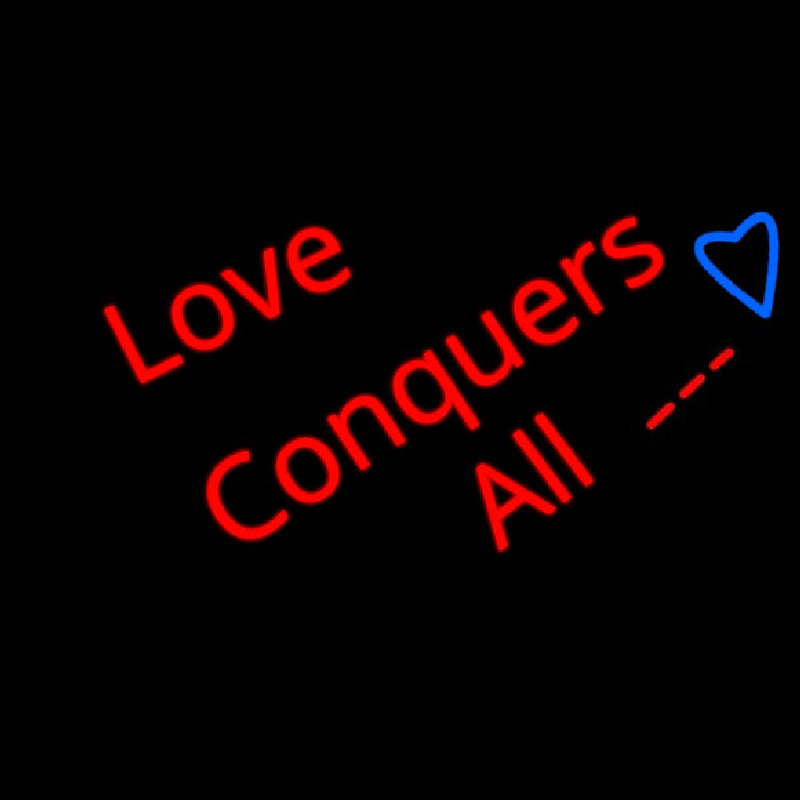 Love Conguers Neon Sign