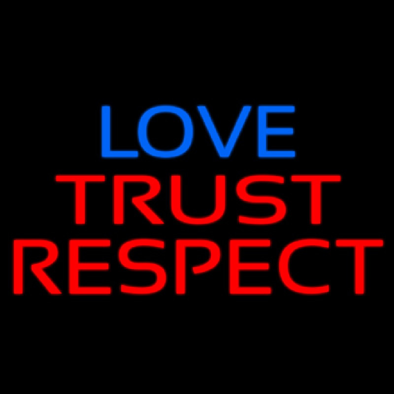 Love Trust Respect Neon Sign
