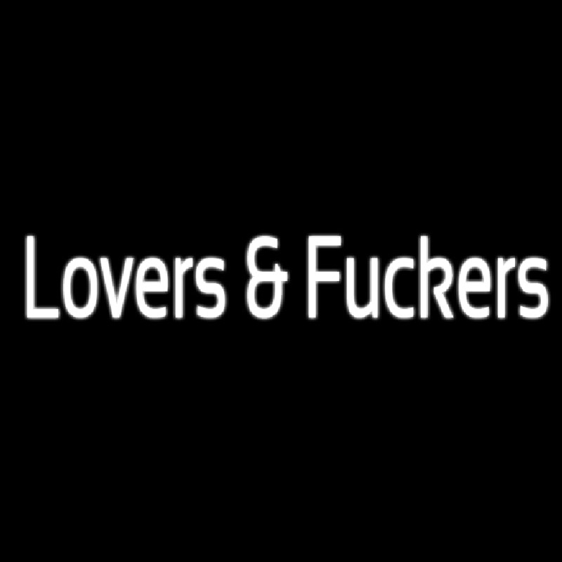 Lovers And Fuckers Neon Sign