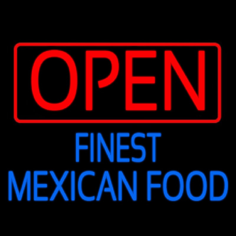 Open Finest Me ican Food Neon Sign