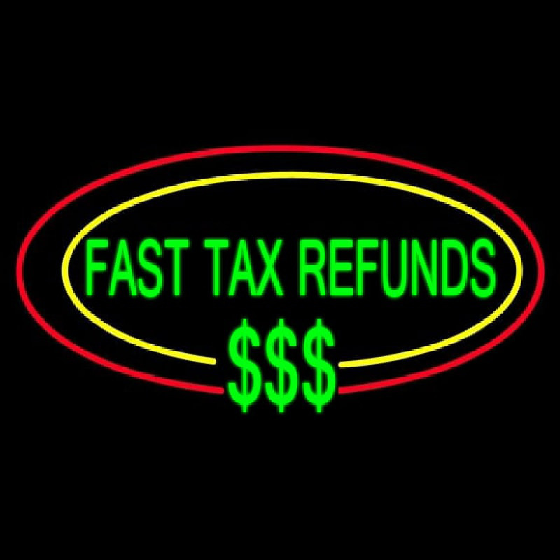 Oval Fast Ta  Refunds Neon Sign