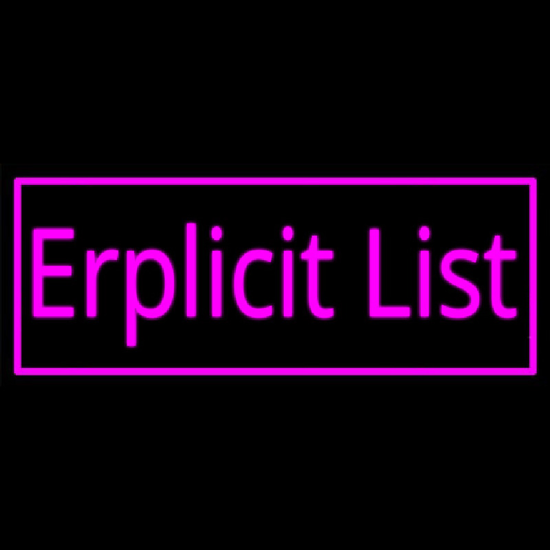 Pink Border Erplicit List Neon Sign