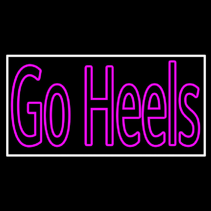 Pink Go Heels With Border Neon Sign