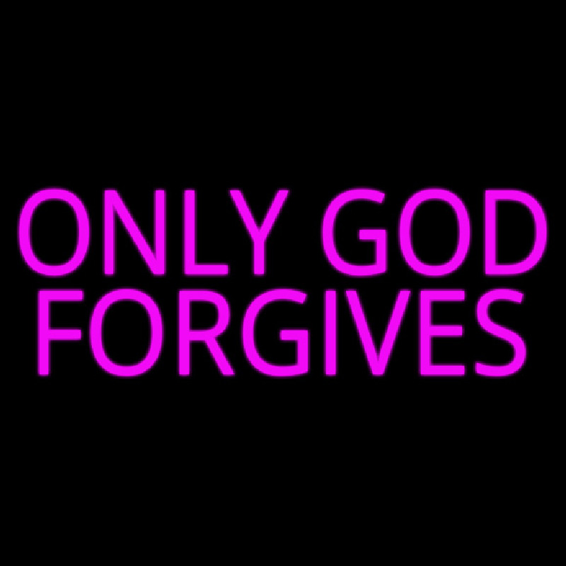 Pink Only God Forgives Neon Sign