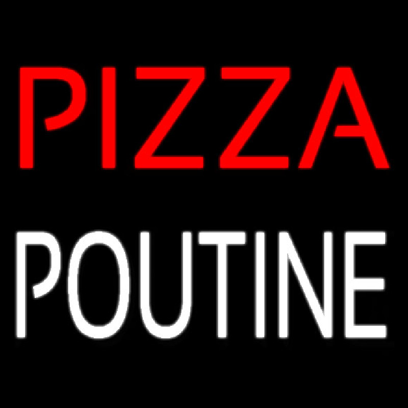 Pizza Poutine Neon Sign