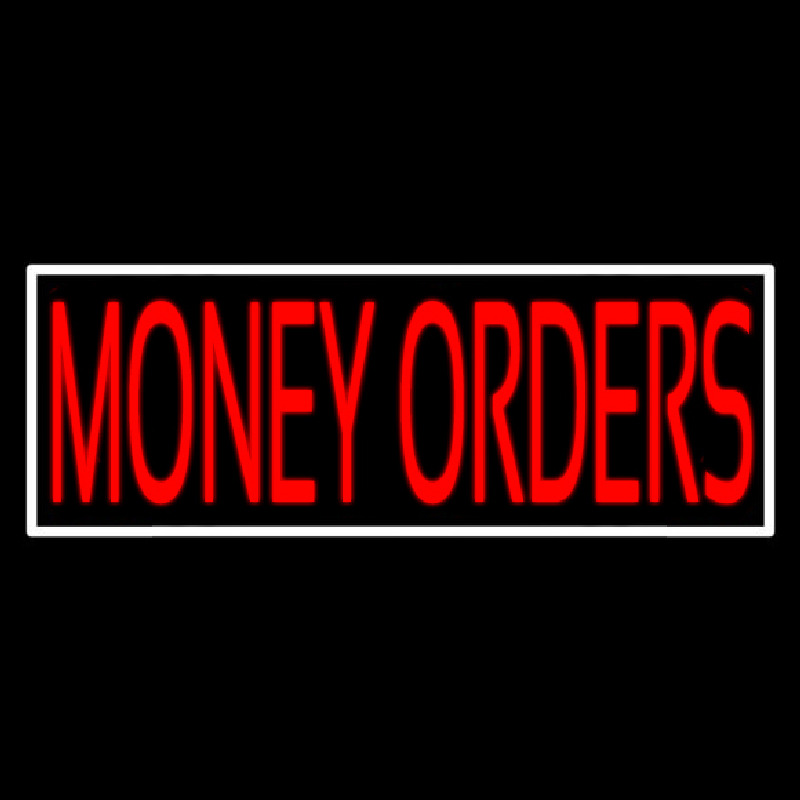 Red Money Orders White Border Neon Sign