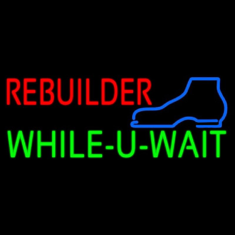 Red Rebuilder Green While You Wait Neon Sign