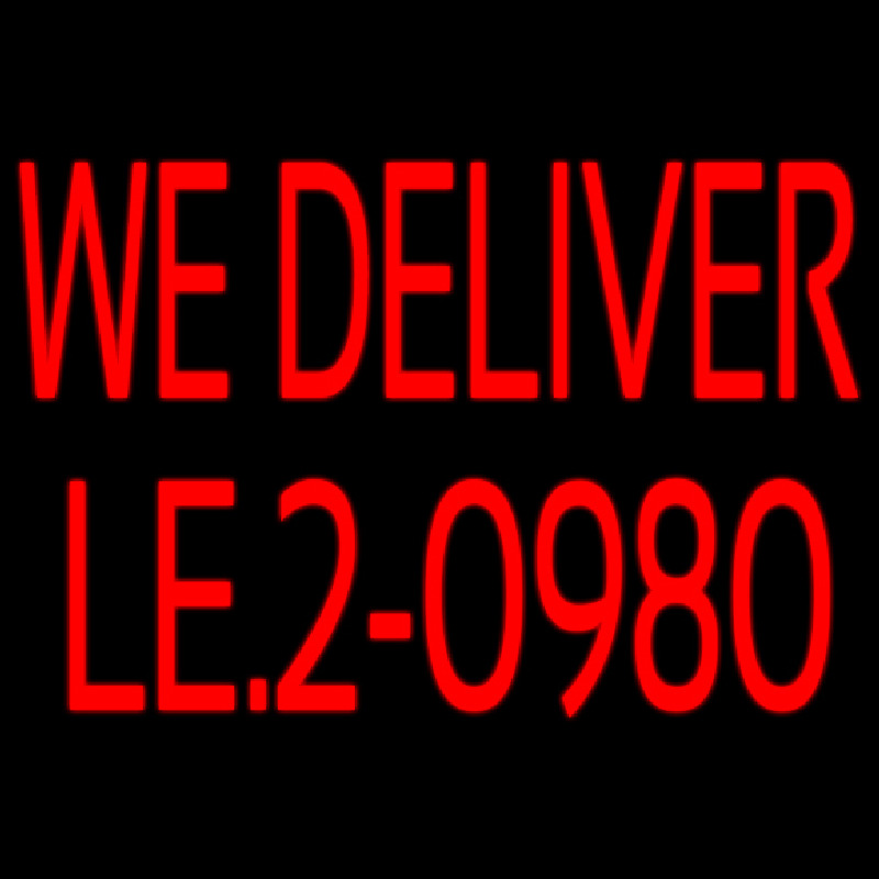 Red We Deliver With Phone Number Neon Sign