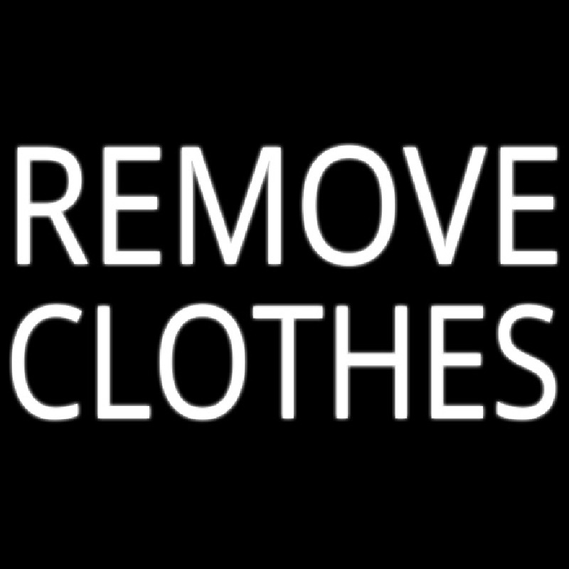 Remove Clothes Neon Sign