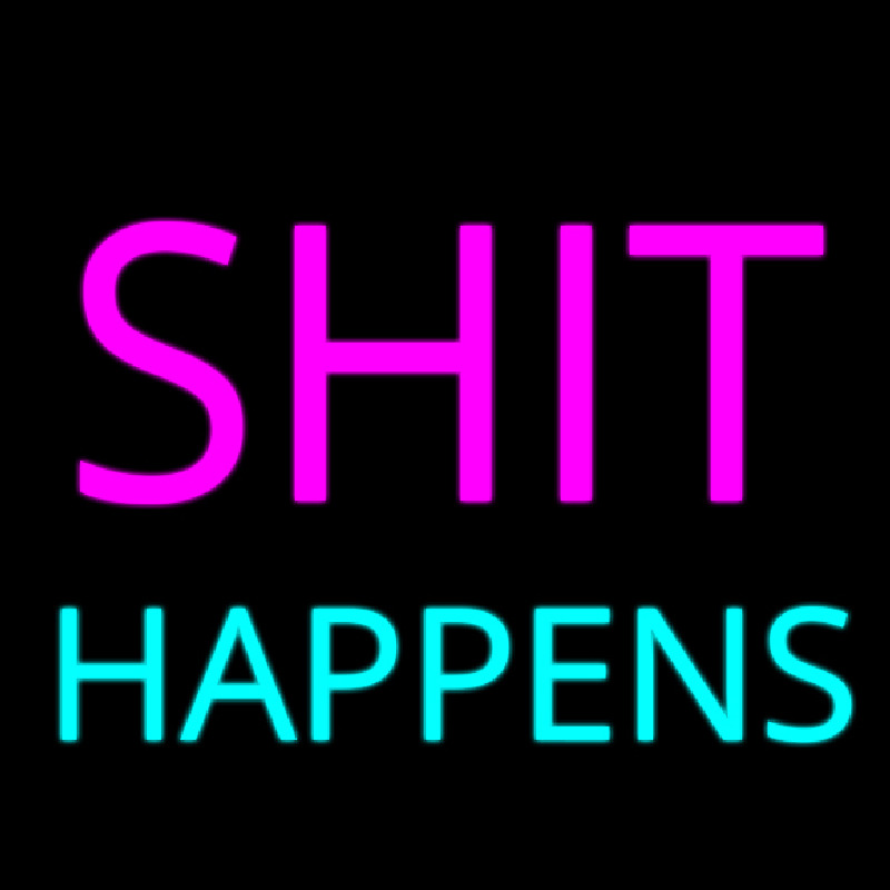 Shit Happens Neon Sign