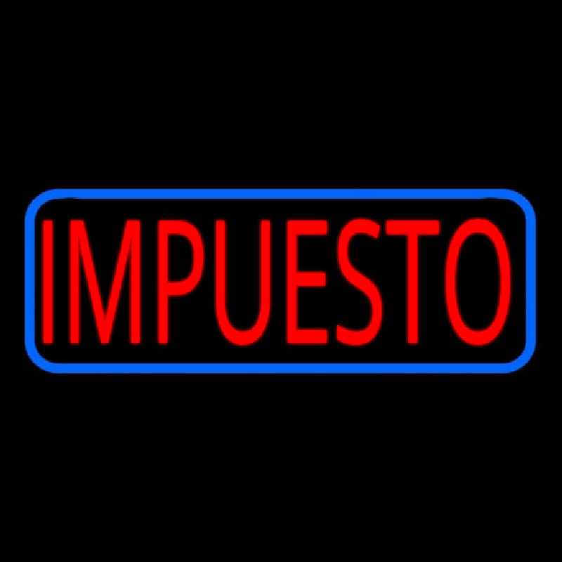 Spanish Ta  Impuesto Neon Sign
