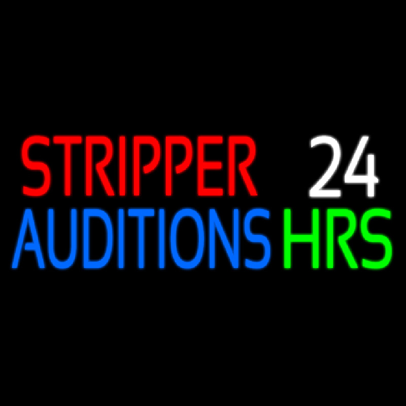 Stripper Auditions 24 Hrs Neon Sign