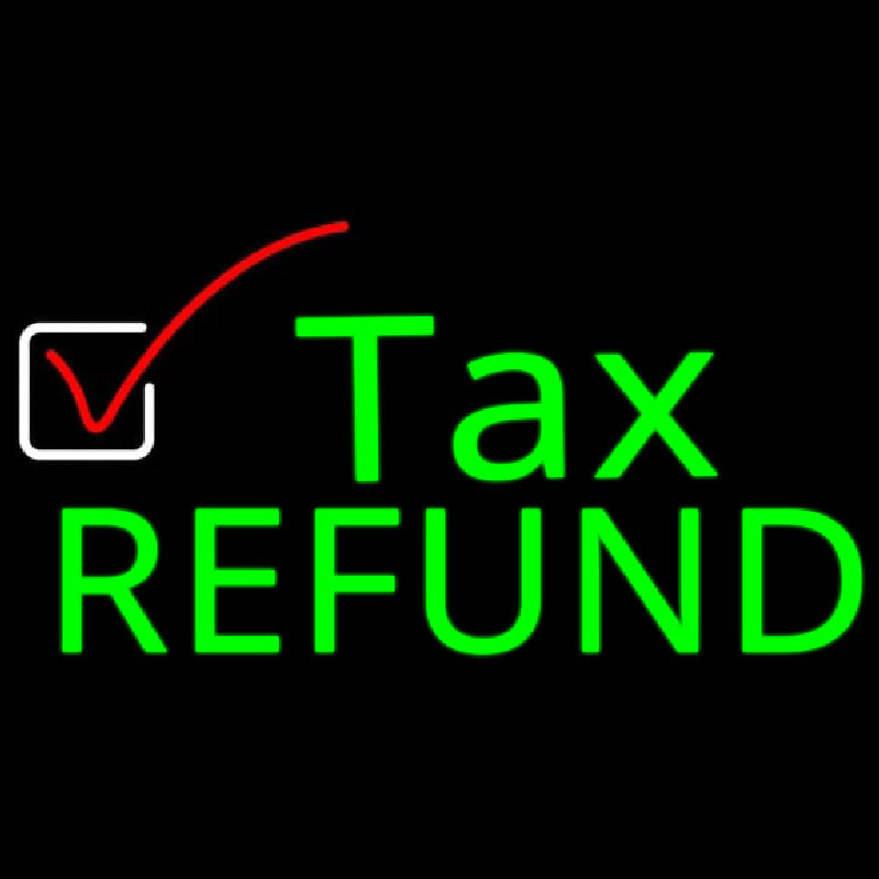 Ta  Refund Neon Sign