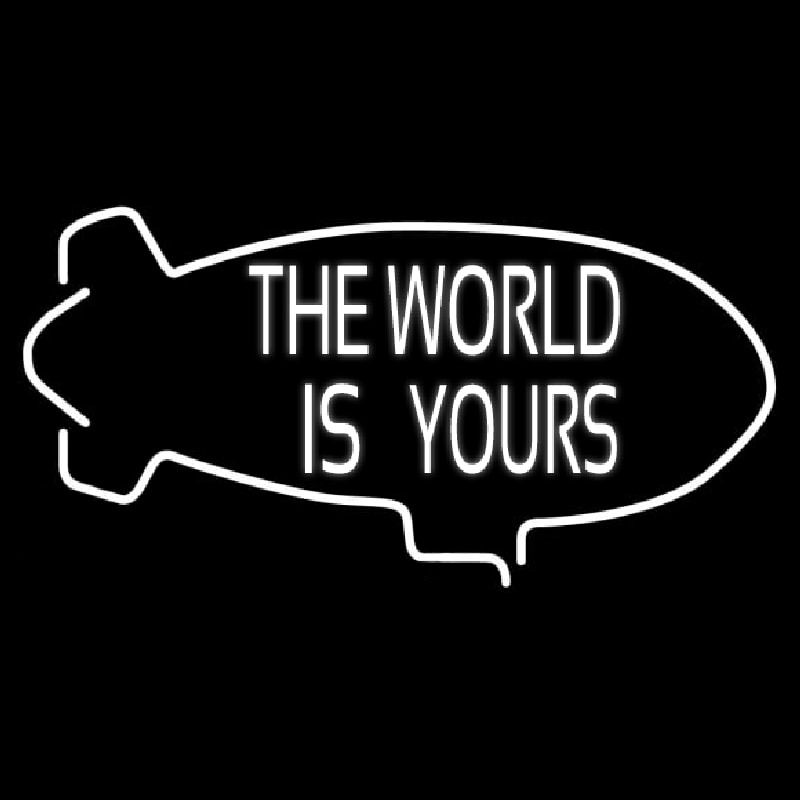 The World Is Yours Neon Sign