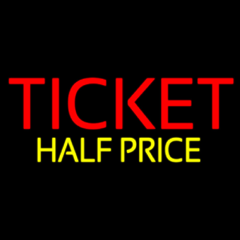 Ticket Half Price Neon Sign