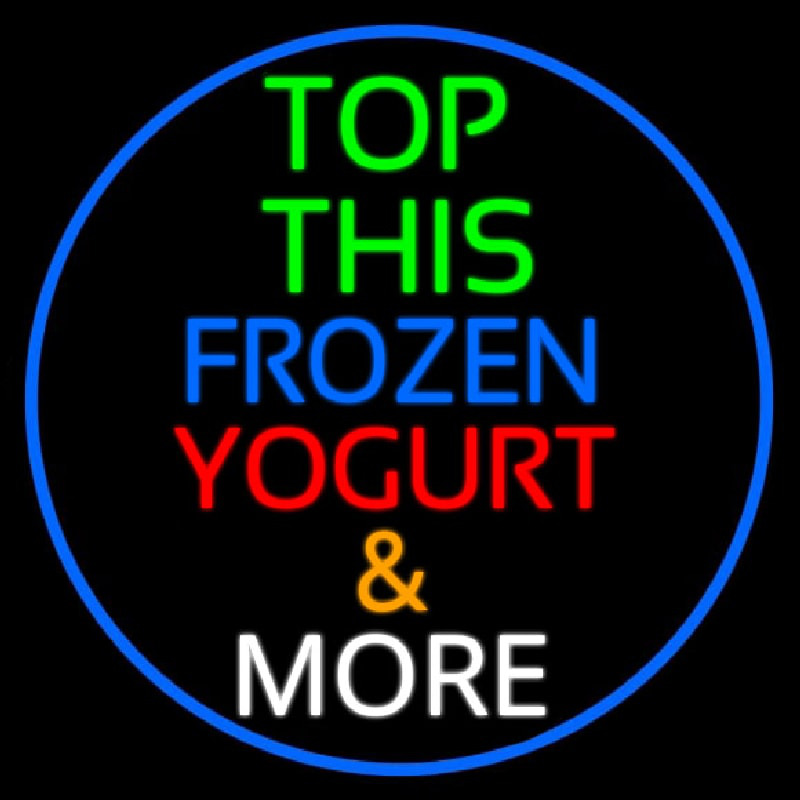 Top This Frozen Yogurt N More Neon Sign