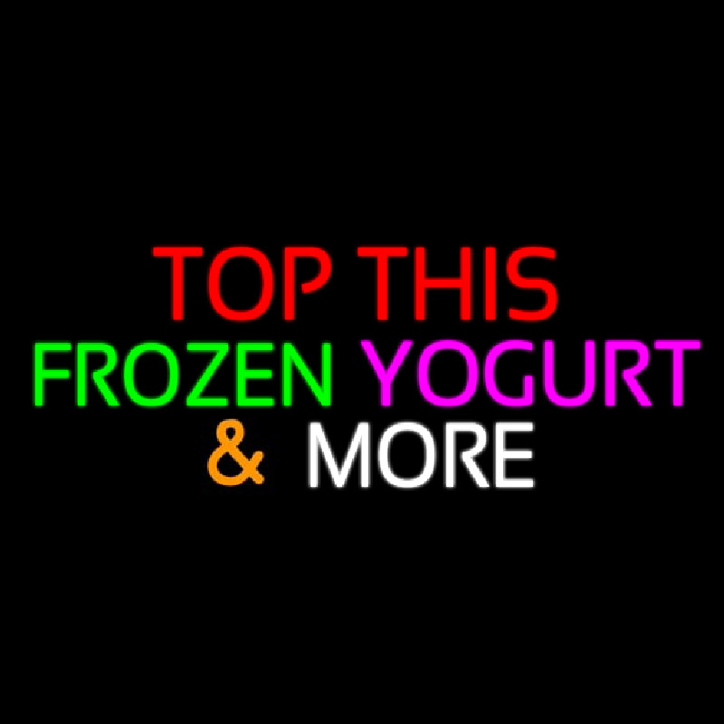 Top This Frozen Yogurt N More Neon Sign