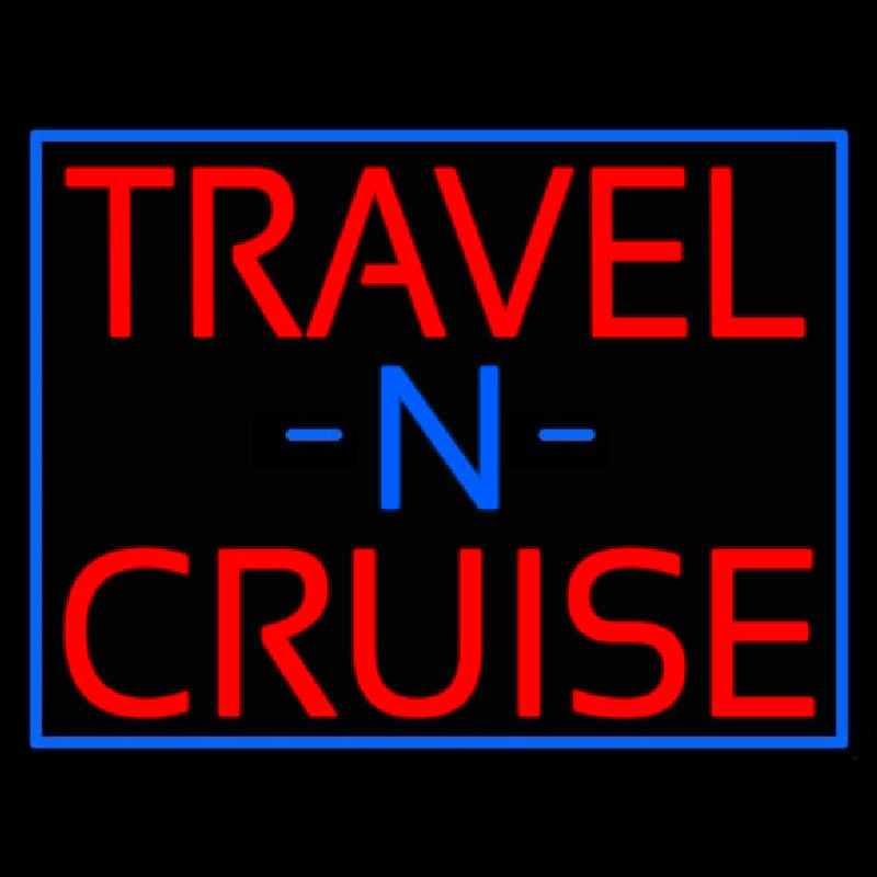 Travel N Cruise With Border Neon Sign