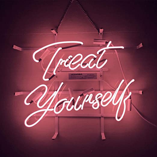 Treat Yourself Neon Sign