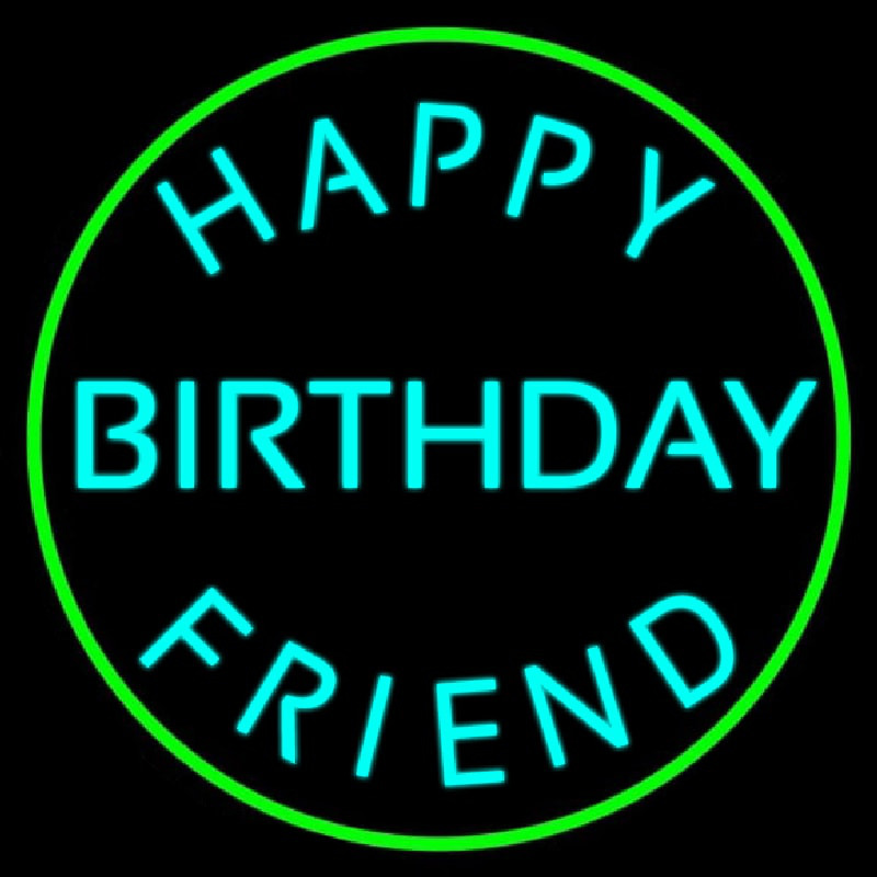 Turquoise Happy Birthday Friend Neon Sign