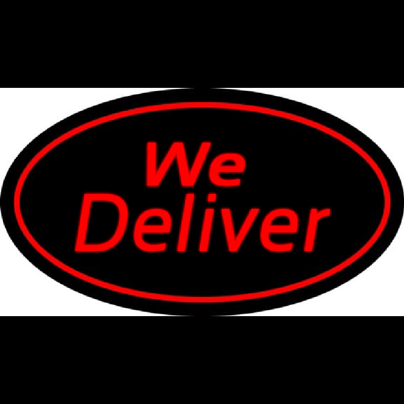 We Deliver Oval Red Neon Sign
